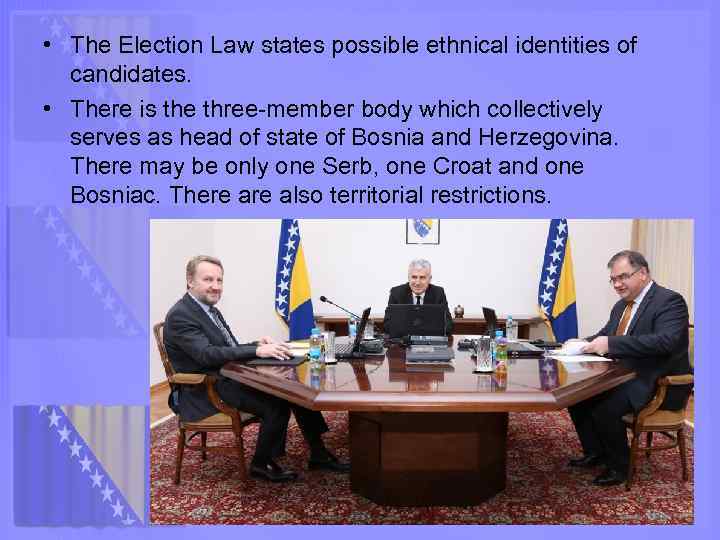 • The Election Law states possible ethnical identities of candidates. • There is