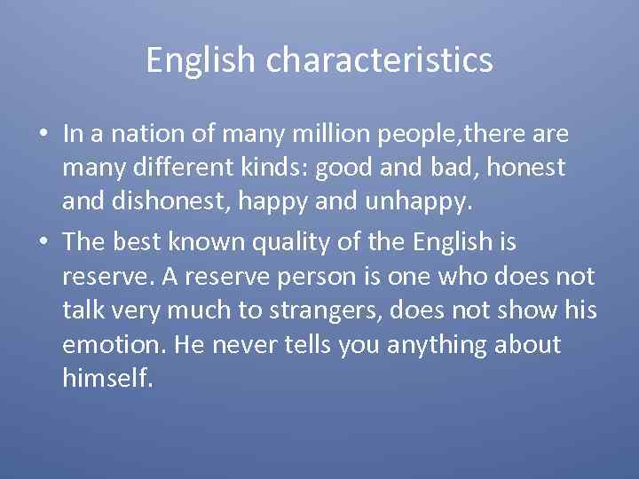 English characteristics • In a nation of many million people, there are many different