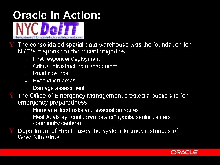 Oracle in Action: Ÿ The consolidated spatial data warehouse was the foundation for NYC’s
