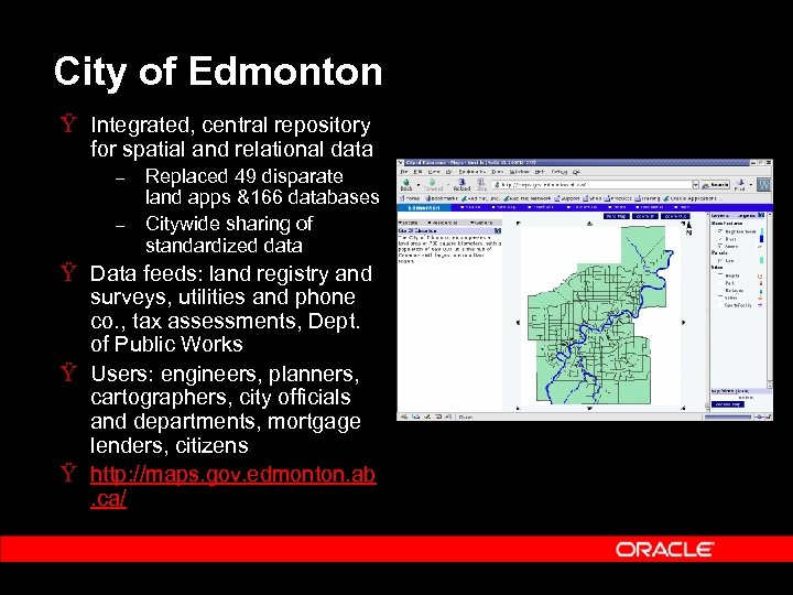 City of Edmonton Ÿ Integrated, central repository for spatial and relational data – –