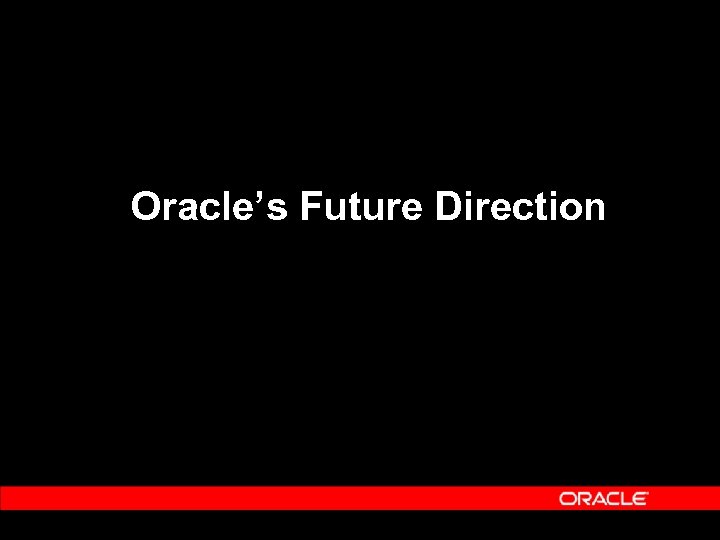 Oracle’s Future Direction 
