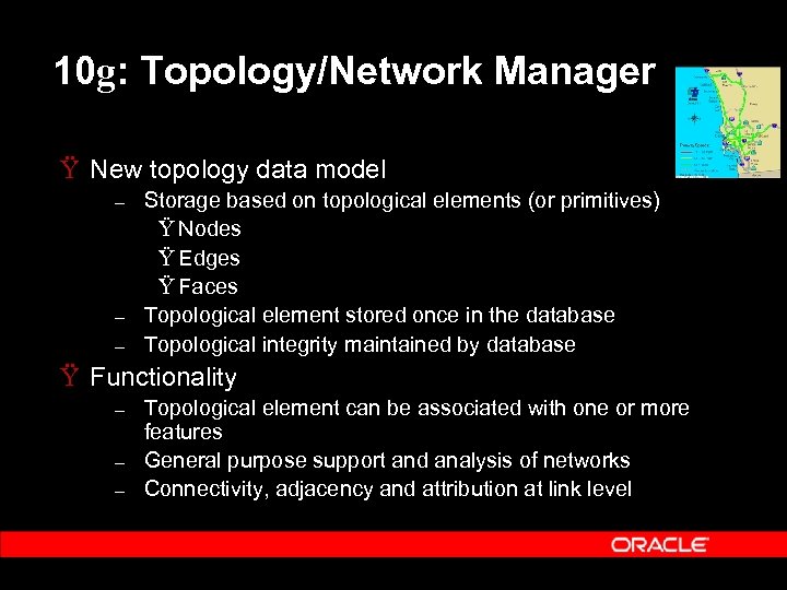 10 g: Topology/Network Manager Ÿ New topology data model – – – Storage based