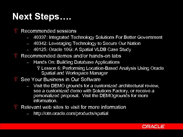 Next Steps…. Ÿ Recommended sessions – – – 40337: Integrated Technology Solutions For Better