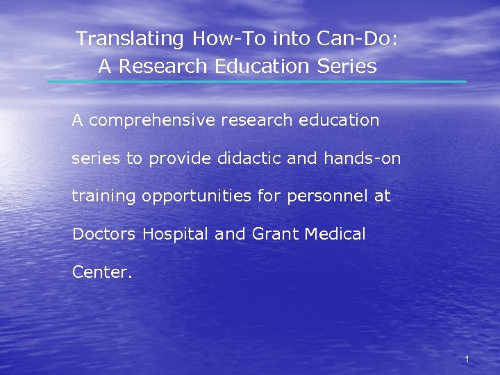 Translating How-To into Can-Do: A Research Education Series A comprehensive research education series to