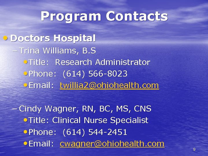 Program Contacts • Doctors Hospital – Trina Williams, B. S • Title: Research Administrator