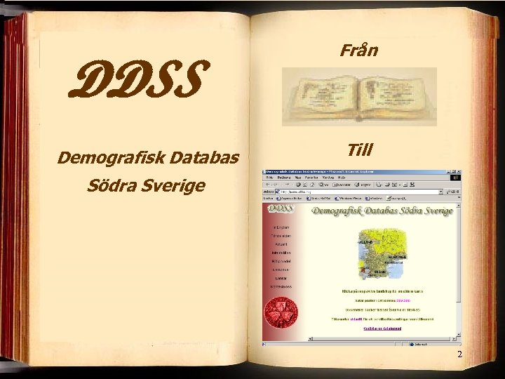 DDSS 1 DDSS Demografisk Databas Från Till