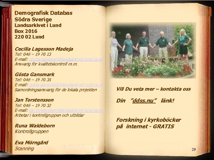 Demografisk Databas Södra Sverige Landsarkivet i Lund Box 2016 220 02 Lund Cecilia Lagesson