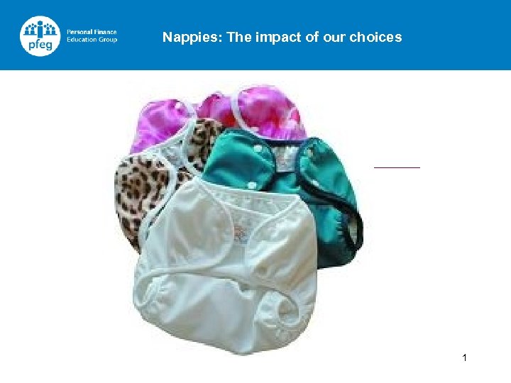 Nappies: The impact of our choices 1 