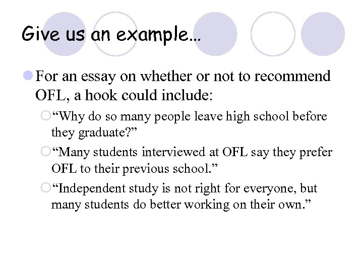 Give us an example… l For an essay on whether or not to recommend