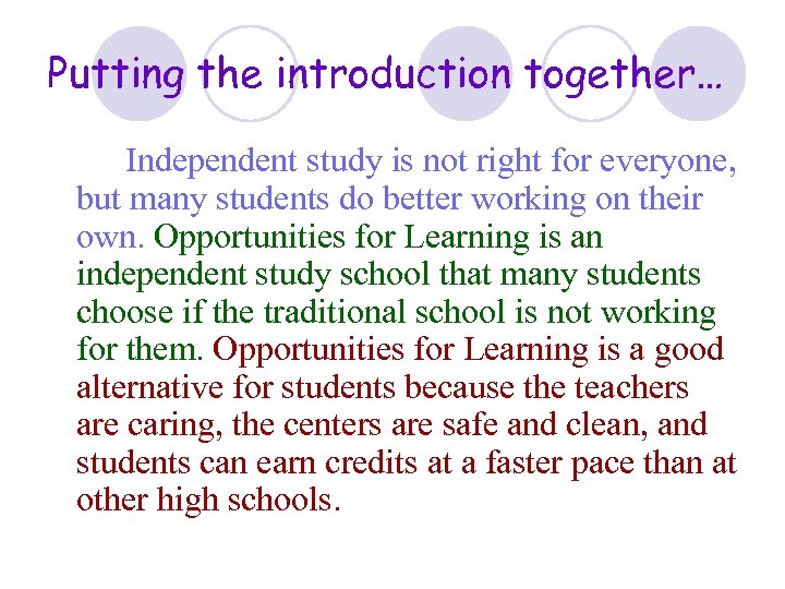 Putting the introduction together… Independent study is not right for everyone, but many students