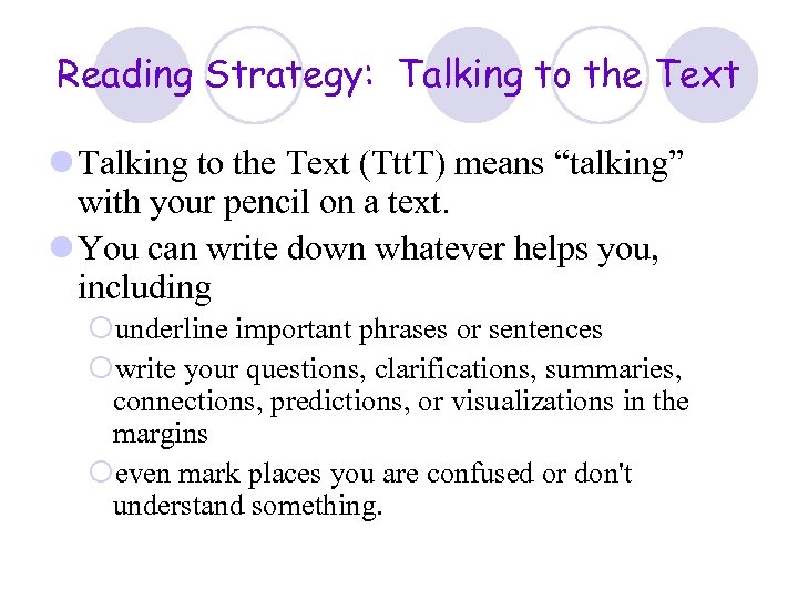 Reading Strategy: Talking to the Text l Talking to the Text (Ttt. T) means