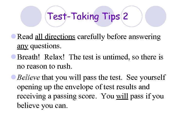 Test-Taking Tips 2 l Read all directions carefully before answering any questions. l Breath!