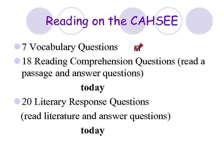 Reading on the CAHSEE l 7 Vocabulary Questions l 18 Reading Comprehension Questions (read