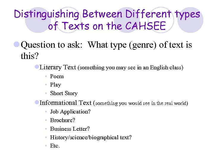 Distinguishing Between Different types of Texts on the CAHSEE l Question to ask: What