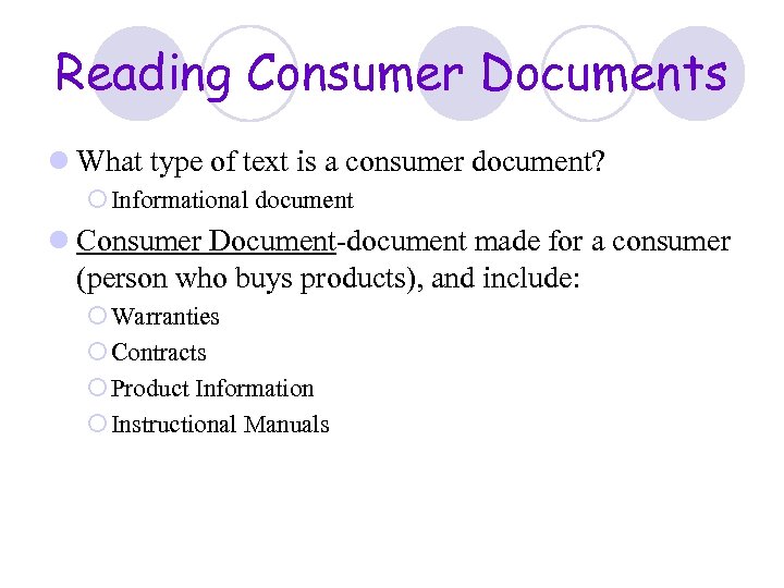 Reading Consumer Documents l What type of text is a consumer document? ¡ Informational