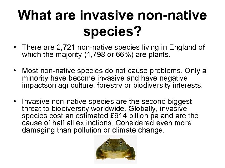What are invasive non-native species? • There are 2, 721 non-native species living in