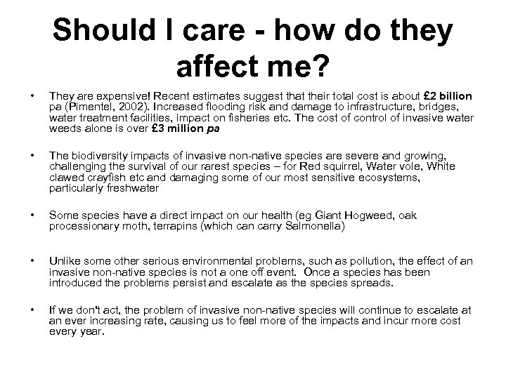 Should I care - how do they affect me? • They are expensive! Recent