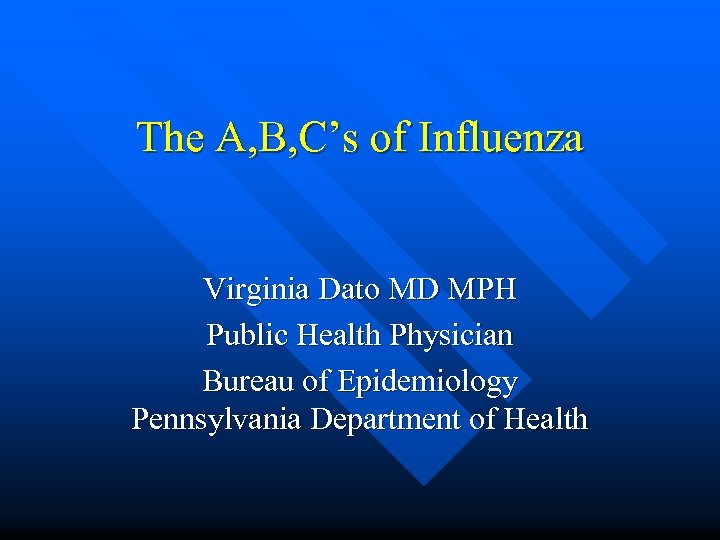 The A, B, C’s of Influenza Virginia Dato MD MPH Public Health Physician Bureau