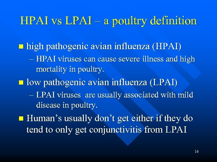 HPAI vs LPAI – a poultry definition n high pathogenic avian influenza (HPAI) –