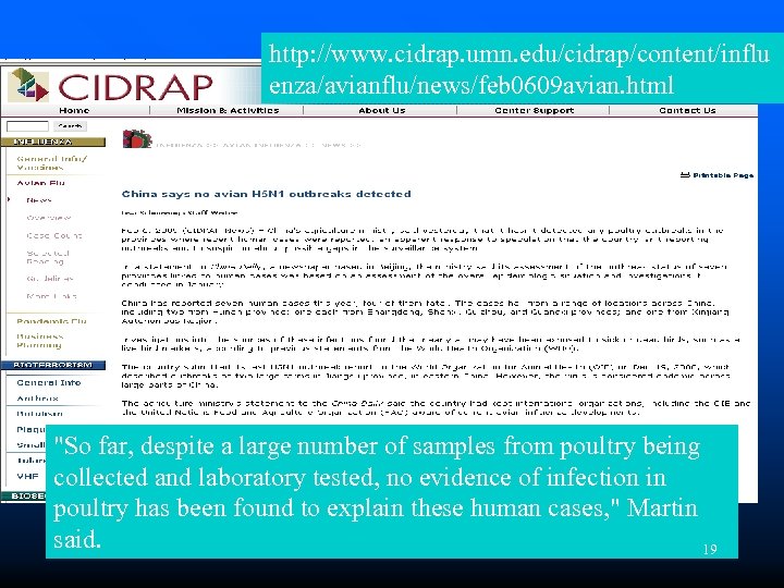 http: //www. cidrap. umn. edu/cidrap/content/influ enza/avianflu/news/feb 0609 avian. html "So far, despite a large