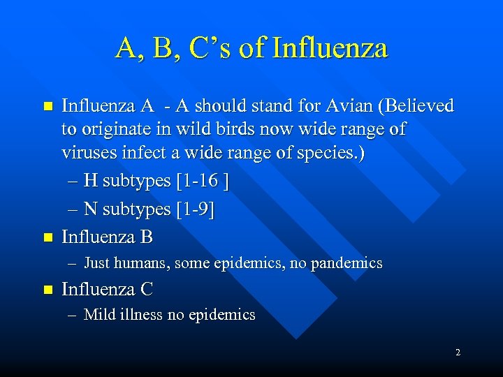 A, B, C’s of Influenza n n Influenza A - A should stand for