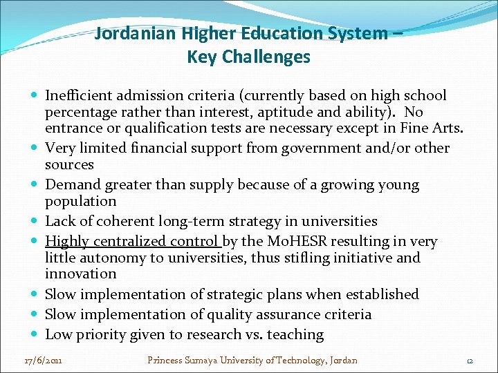 Jordanian Higher Education System – Key Challenges Inefficient admission criteria (currently based on high