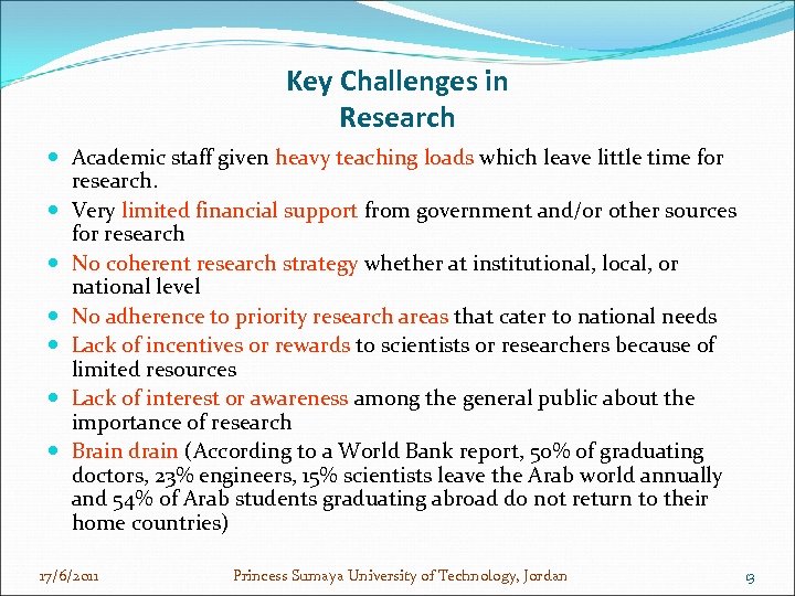 Key Challenges in Research Academic staff given heavy teaching loads which leave little time