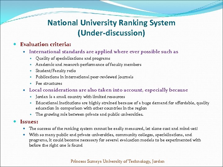 National University Ranking System (Under-discussion) Evaluation criteria: International standards are applied where ever possible