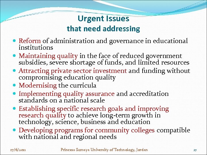 Urgent Issues that need addressing Reform of administration and governance in educational institutions Maintaining