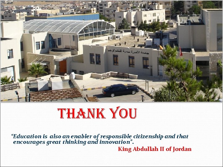 Thank You “Education is also an enabler of responsible citizenship and that encourages great