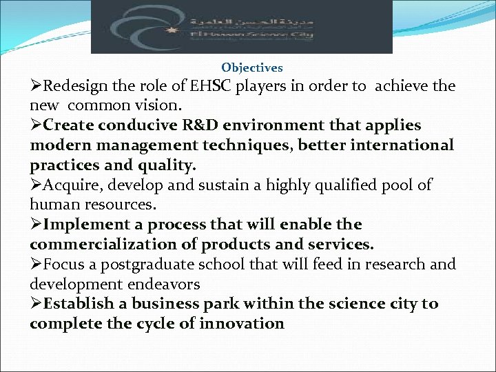 Objectives ØRedesign the role of EHSC players in order to achieve the new common