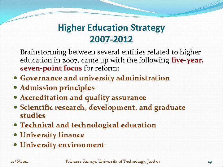 Higher Education Strategy 2007 -2012 Brainstorming between several entities related to higher education in