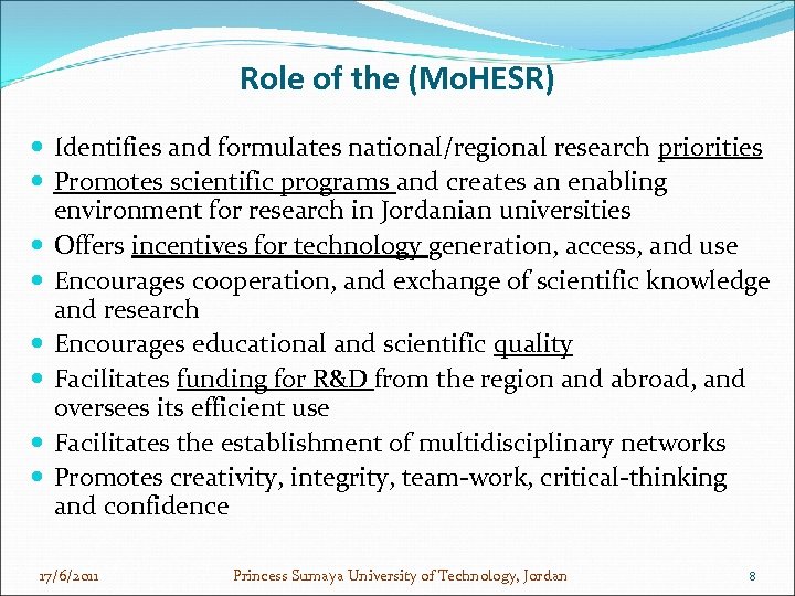 Role of the (Mo. HESR) Identifies and formulates national/regional research priorities Promotes scientific programs