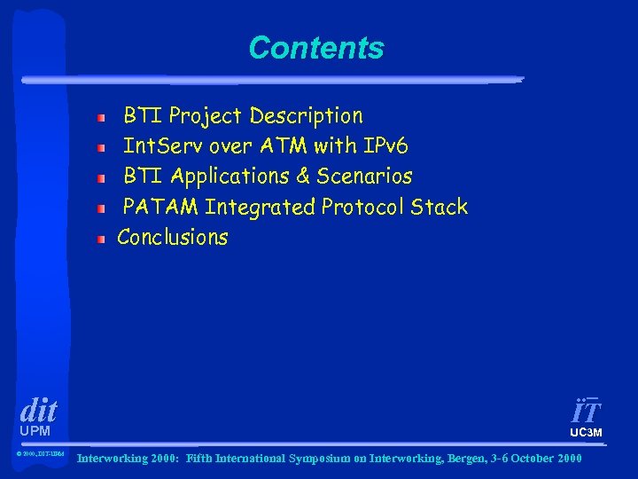 Contents BTI Project Description Int. Serv over ATM with IPv 6 BTI Applications &