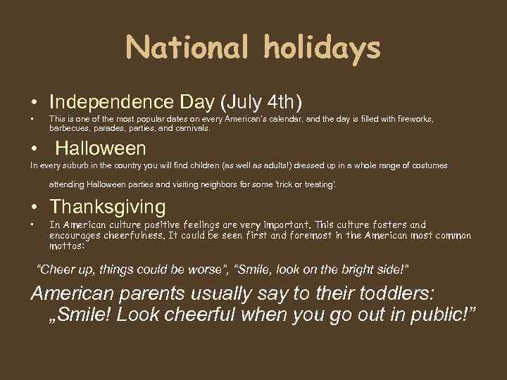 National holidays • Independence Day (July 4 th) • This is one of the