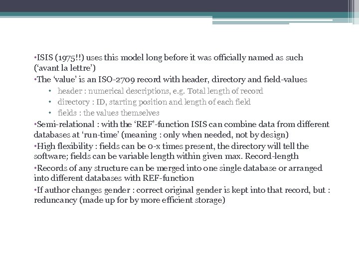 ISIS as a No-SQL database • ISIS (1975!!) uses this model long before it