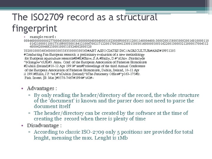 The ISO 2709 record as a structural fingerprint • example record : 008460000027700045000010031000000040003102300090003512001140004400 300020015800500020016010000110