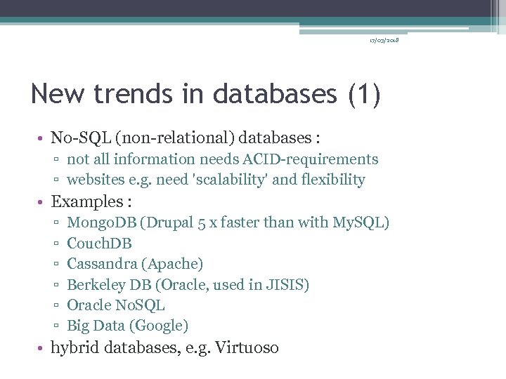 17/03/2018 New trends in databases (1) • No-SQL (non-relational) databases : ▫ not all