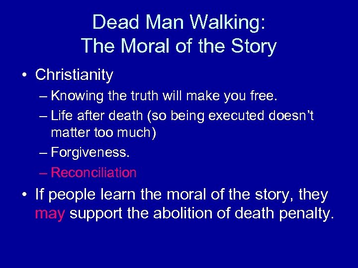 Dead Man Walking: The Moral of the Story • Christianity – Knowing the truth