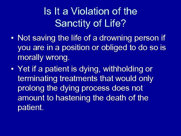 Is It a Violation of the Sanctity of Life? • Not saving the life