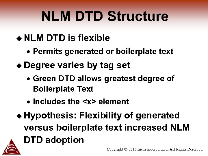 NLM DTD Structure u NLM DTD is flexible · Permits generated or boilerplate text