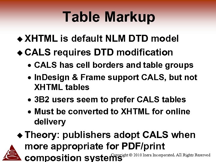 Table Markup u XHTML is default NLM DTD model u CALS requires DTD modification