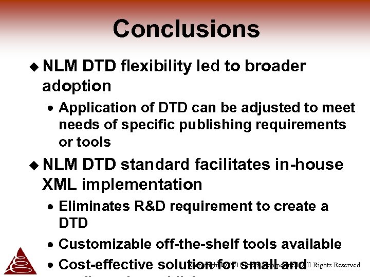 Conclusions u NLM DTD flexibility led to broader adoption · Application of DTD can