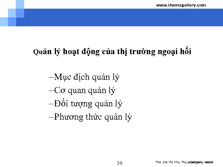 www. themegallery. com Quản lý hoạt động của thị trường ngoại hối – Mục