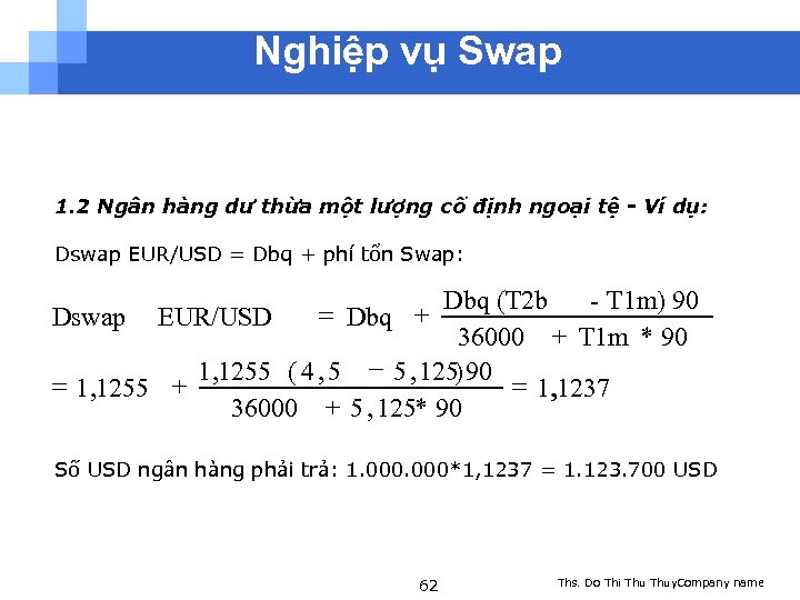 Nghiệp vụ Swap 1. 2 Ngân hàng dư thừa một lượng cố định ngoại