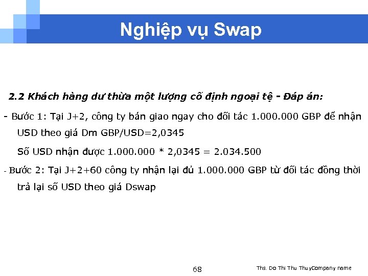 Nghiệp vụ Swap 2. 2 Khách hàng dư thừa một lượng cố định ngoại
