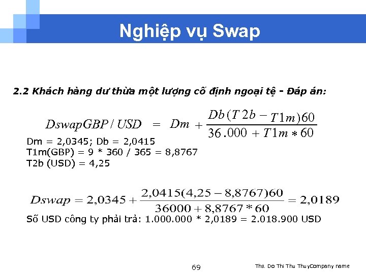 Nghiệp vụ Swap 2. 2 Khách hàng dư thừa một lượng cố định ngoại