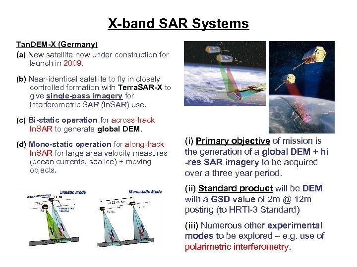 X-band SAR Systems Tan. DEM-X (Germany) (a) New satellite now under construction for launch