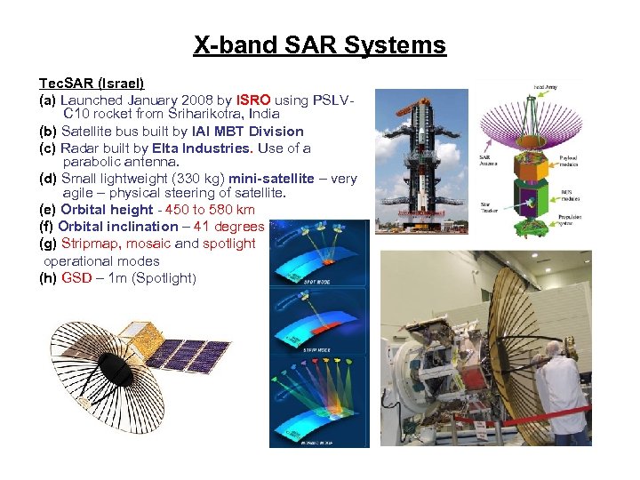 X-band SAR Systems Tec. SAR (Israel) (a) Launched January 2008 by ISRO using PSLVC