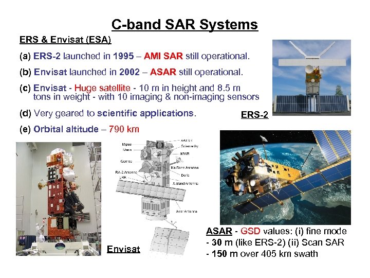 C-band SAR Systems ERS & Envisat (ESA) (a) ERS-2 launched in 1995 – AMI